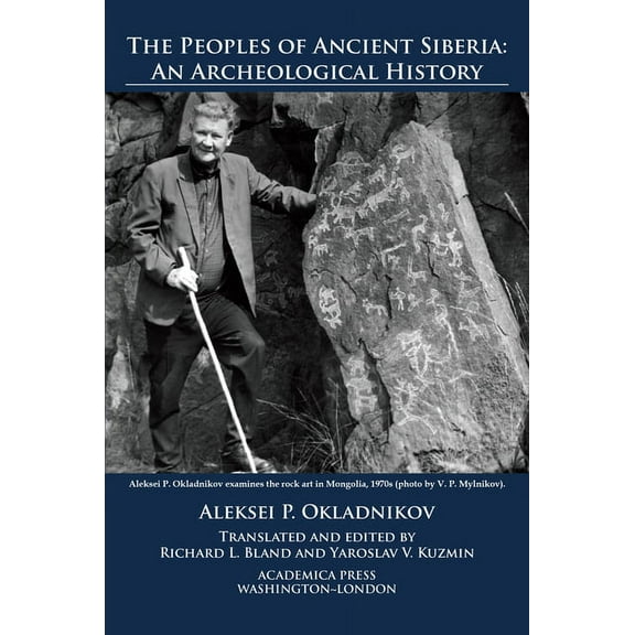 The Peoples of Ancient Siberia: An Archeological History, (Hardcover)