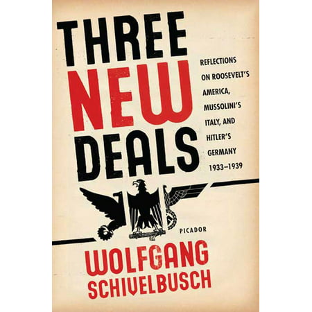 Three New Deals : Reflections on Roosevelt's America, Mussolini's Italy, and Hitler's Germany, (Best Deals On Vapes)