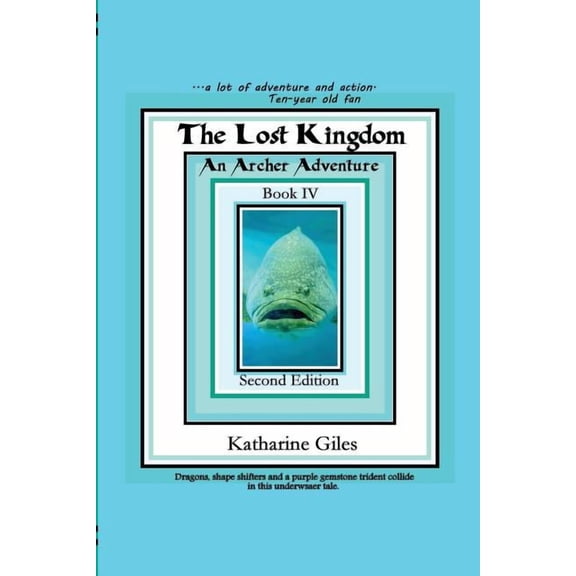 Archer Adventures The Lost Kingdom: An Archer Adventure, Book 4, (Paperback)