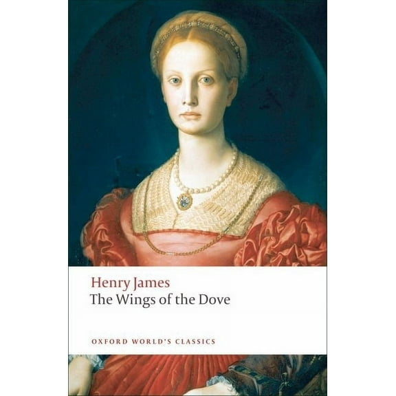 Oxford World's Classics The Wings of the Dove, (Paperback)