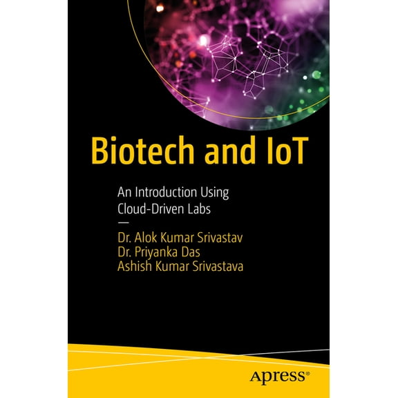 Biotech and Iot: An Introduction Using Cloud-Driven Labs, (Paperback)
