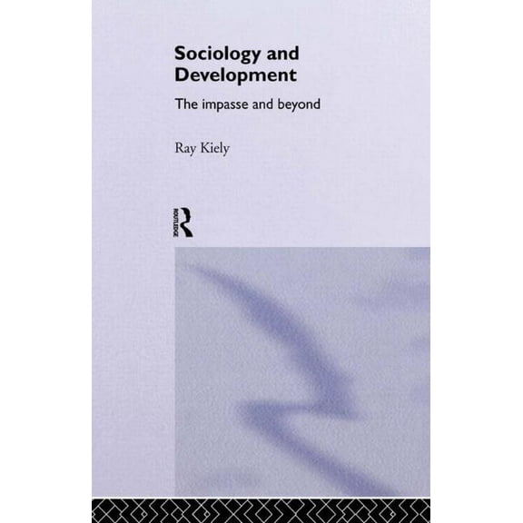 Cambridge Studies in Work & Social Inequ The Sociology Of Development: The Impasse And Beyond, (Paperback)