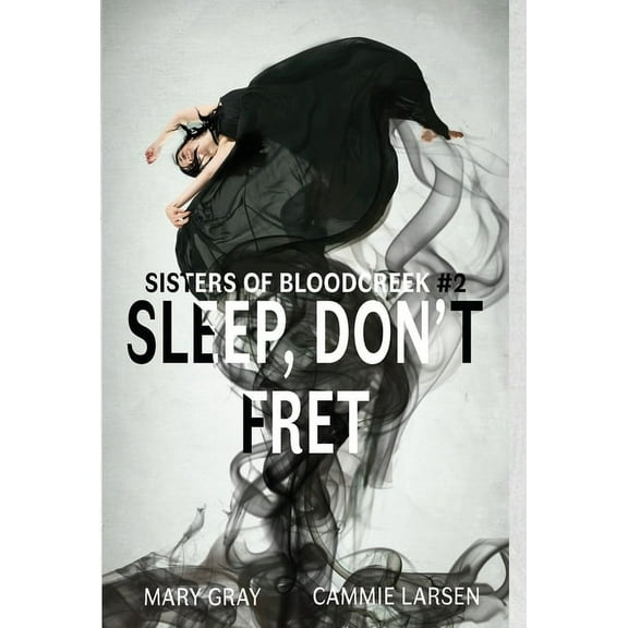Sisters of Bloodcreek Sleep, Don't Fret, Book 2, (Hardcover)