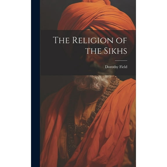 The Religion of the Sikhs (Hardcover)