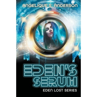 Eden Lost Eden&apos;s Serum, Book 1, (Paperback)
