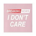thumbnail image 3 of Go All Out Breaking News I Don't Care Funny Sarcastic Humor T-Shirt Mens/Women/Youth, 3 of 4