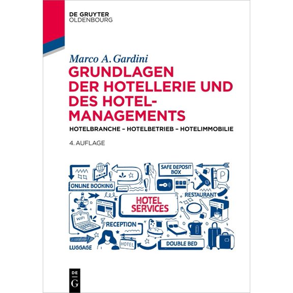 de Gruyter Studium Grundlagen Der Hotellerie Und Des Hotelmanagements: Hotelbranche - Hotelbetrieb - Hotelimmobilie, (Paperback)