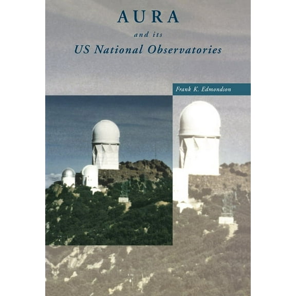 Aura and Its Us National Observatories, (Paperback)