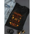 thumbnail image 3 of Pumpkin Spice Everything Nice T-Shirt Women -Image by Shutterstock, Female 5X-Large, 3 of 4