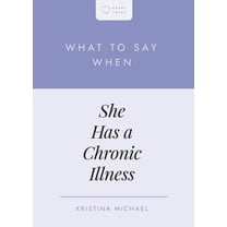 Heart Talks What to Say When She Has a Chronic Illness, (Paperback)
