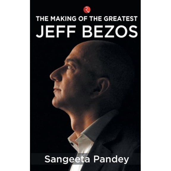 Pre-Owned The Making Of The Greatest Jeff Bezos (Paperback)