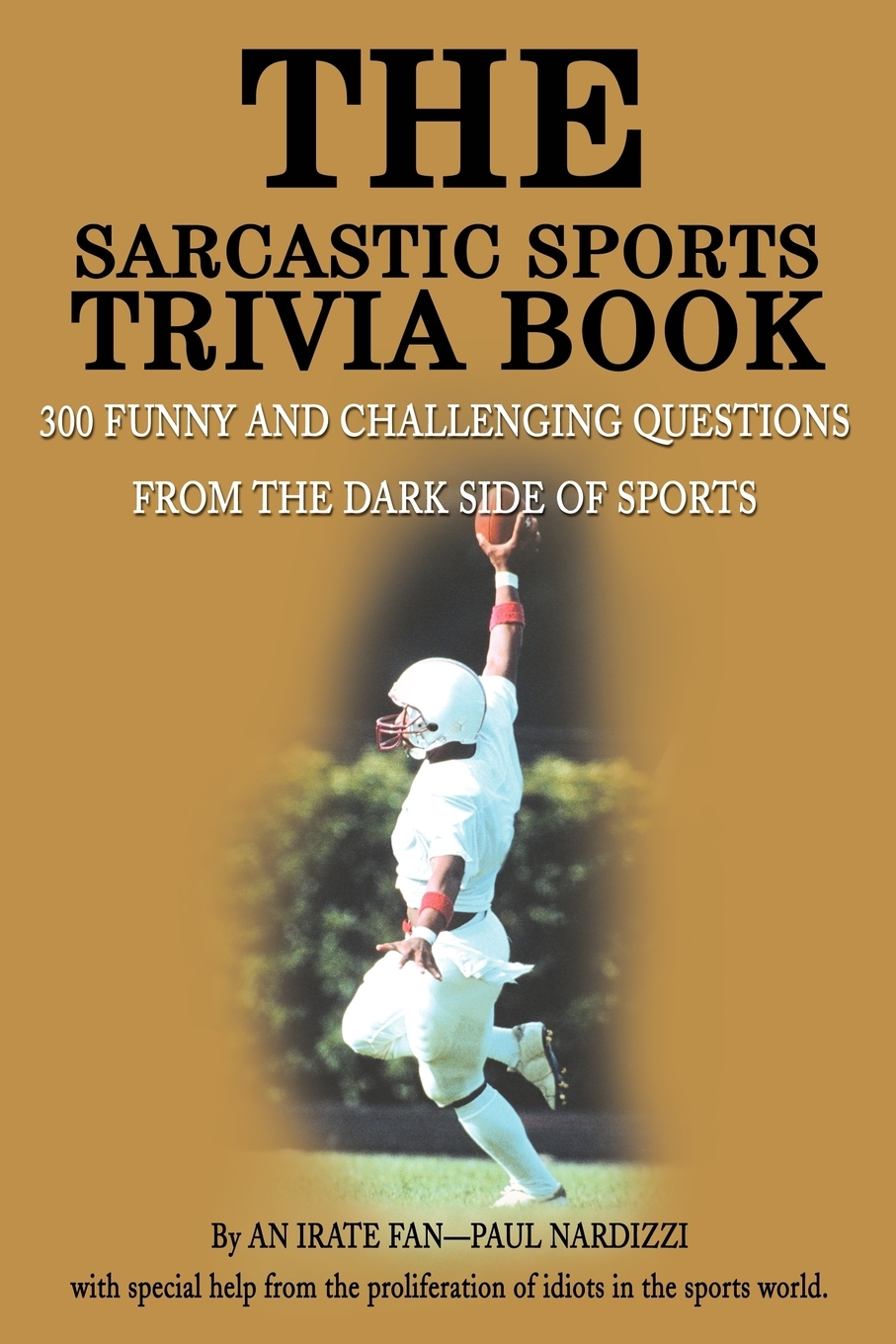 The Sarcastic Sports Trivia Book Volume 1 300 Funny and Challenging