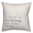 thumbnail image 2 of Creative Products As Long As I'm Living Your Baby I'll Be 16x16 Spun Poly Pillow, 2 of 3