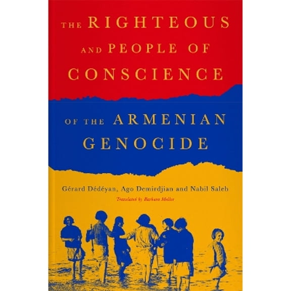 Pre-Owned The Righteous of the Armenian Genocide (Hardcover) by Grard Ddyan, Ago Demirdjia, Nabil Saleh