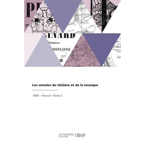 Les Annales Du Théâtre Et de la Musique (Paperback)