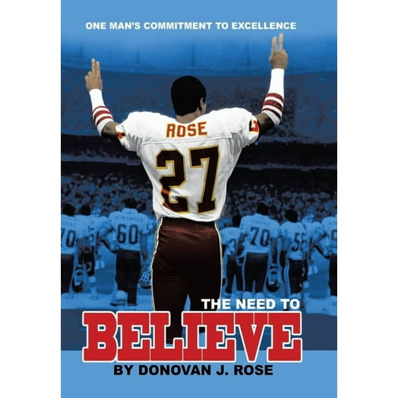 The Need to Believe: One Man's Commitment to Excellence, (Hardcover)