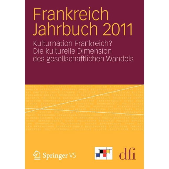 Frankreich Jahrbuch Frankreich Jahrbuch 2011: Kulturnation Frankreich? Die Kulturelle Dimension Des Gesellschaftlichen Wandels, (Paperback)