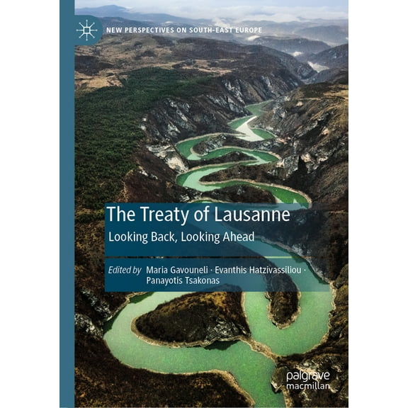 New Perspectives on South-East Europe The Treaty of Lausanne: Looking Back, Looking Ahead, (Hardcover)