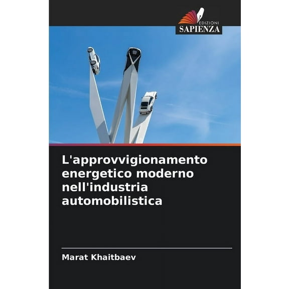 L'approvvigionamento energetico moderno nell'industria automobilistica, (Paperback)