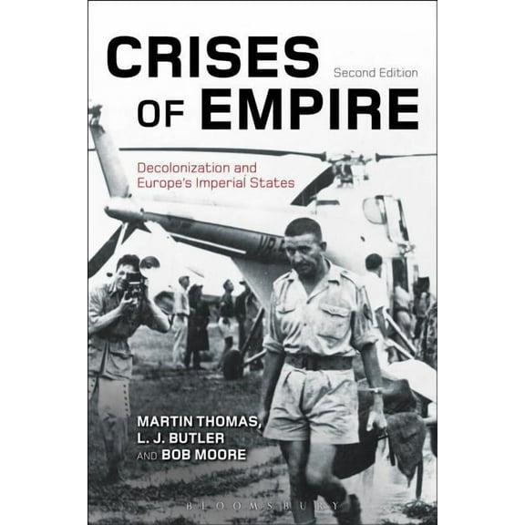 Crises of Empire: Decolonization and Europe's Imperial States, (Hardcover)