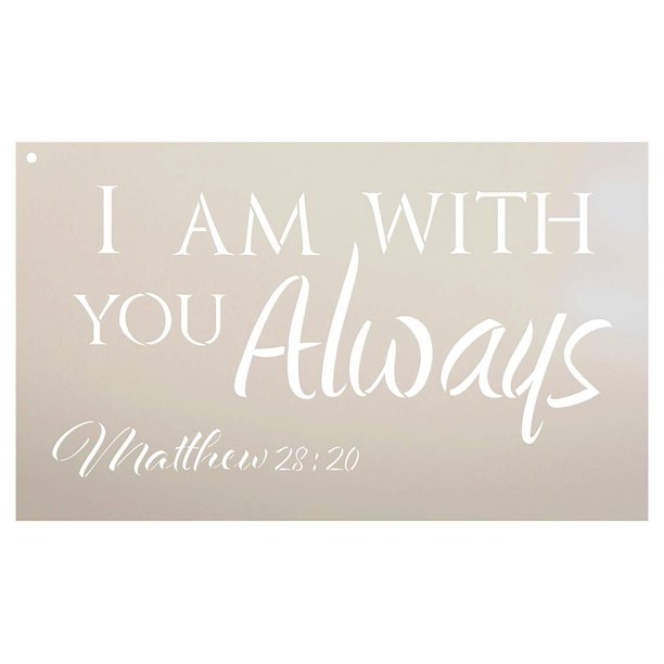 I Am with You Always Matthew 2820 Scripture Stencil by StudioR12