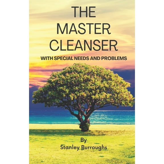 The Master Cleanser: With Special Needs and Problems, (Paperback)