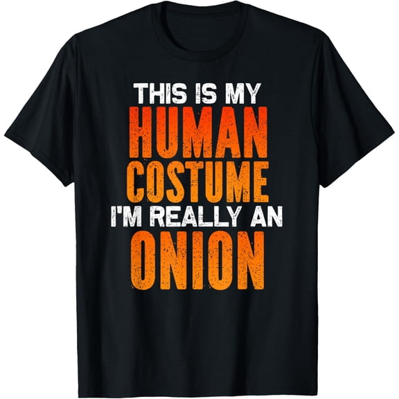 Exquisite and comfortable-I'm Really An Onion, This is My Human Costume Halloween T-Shirt
