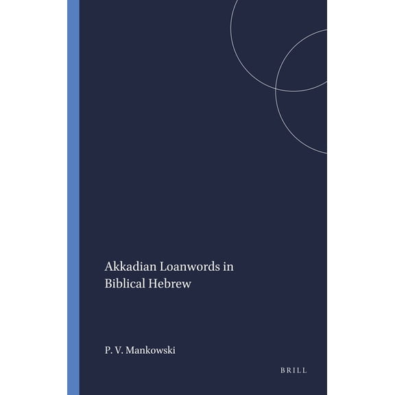 Harvard Semitic Studies Akkadian Loanwords in Biblical Hebrew, Book 47, (Paperback)