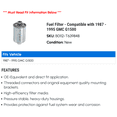 thumbnail image 2 of Fuel Filter - Compatible with 1987 - 1995 GMC G1500 1988 1989 1990 1991 1992 1993 1994, 2 of 2