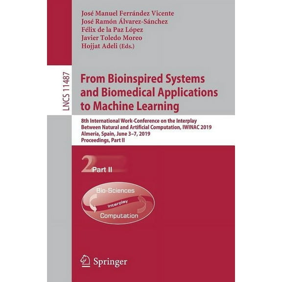 From Bioinspired Systems and Biomedical Applications to Machine Learning: 8th International Work-Conference on the Inter, (Paperback)