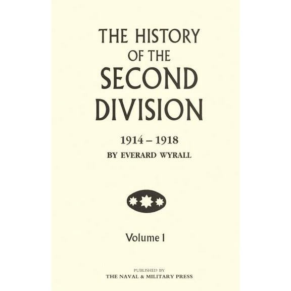 History of the Second Division 1914 - 1918 Volume One