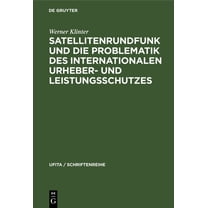 Ufita / Schriftenreihe Satellitenrundfunk Und Die Problematik Des Internationalen Urheber- Und Leistungsschutzes, Book 47, (Hardcover)