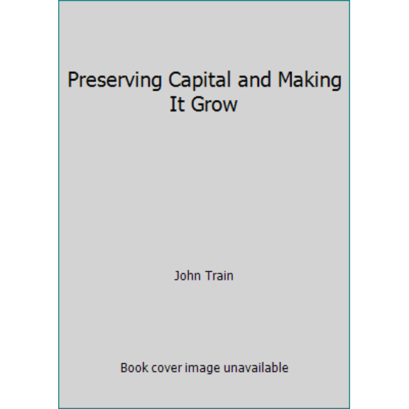 Pre-Owned Preserving Capital and Making It Grow (Paperback) 0140072152 9780140072150