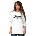 thumbnail image 3 of I Dream About Naps Lazy Day Long Sleeve TShirt Men Women Brisco Brands L, 3 of 6