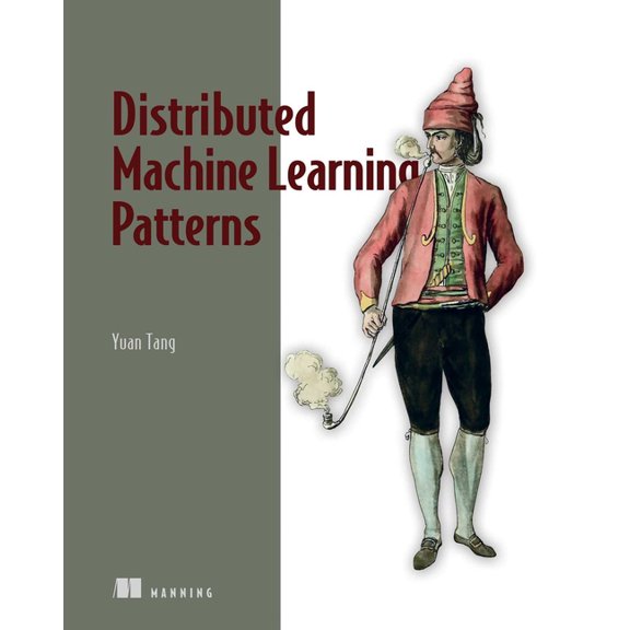 Distributed Machine Learning Patterns, (Paperback)