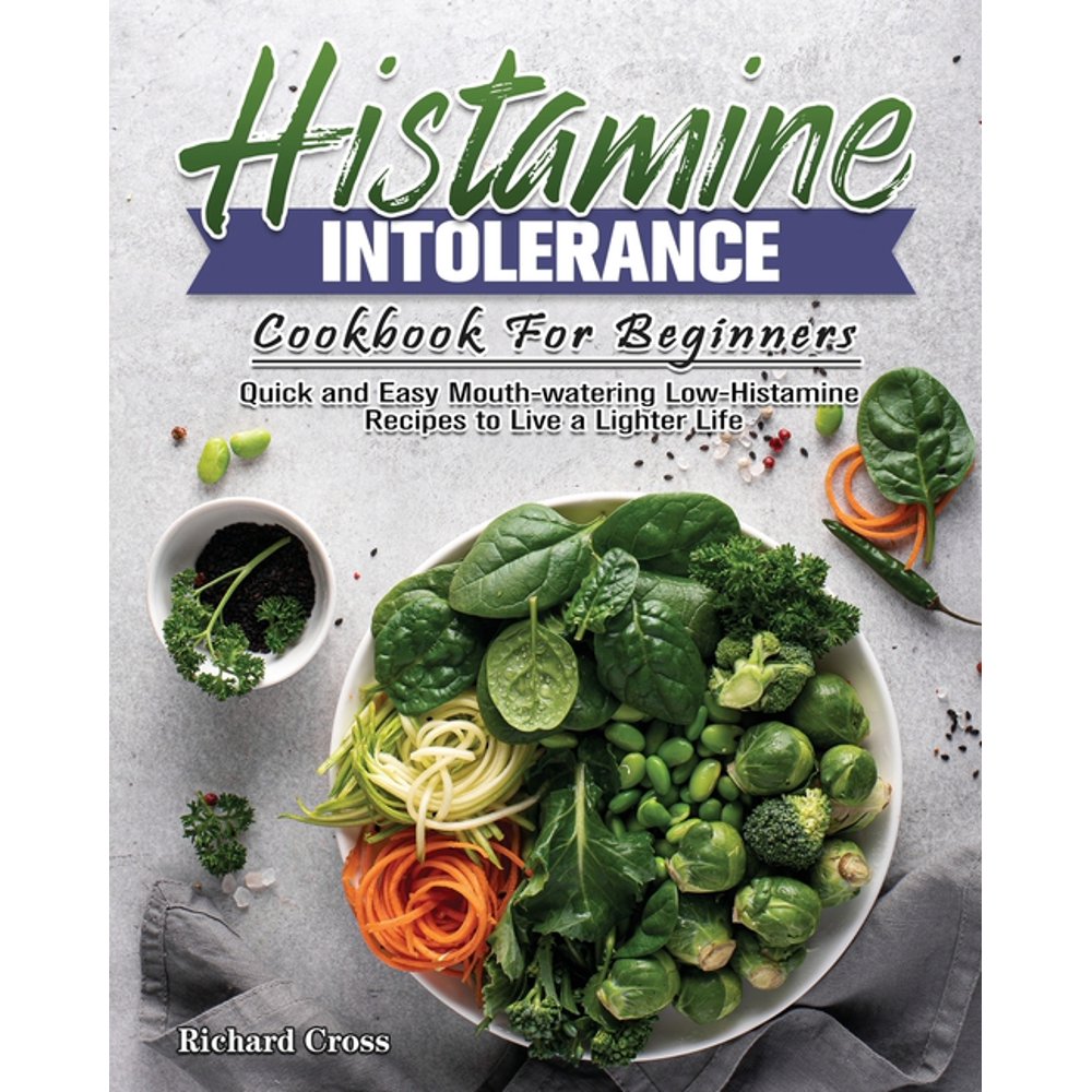 Histamine Intolerance Cookbook For Beginners (Paperback)