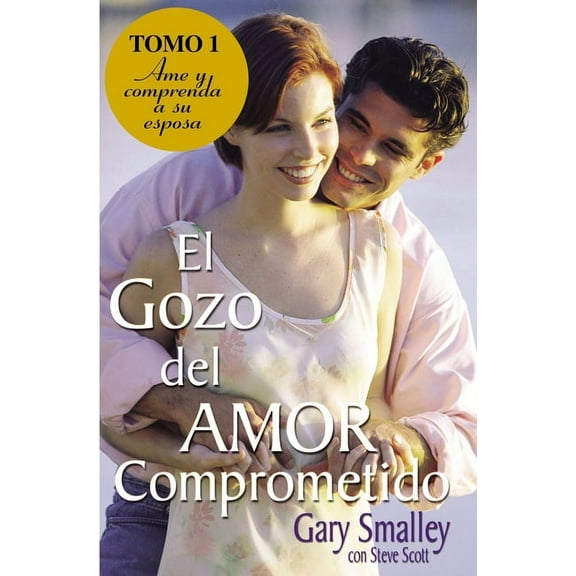El Gozo del Amor Comprometido: Tomo 1, (Paperback)