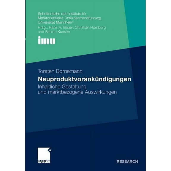 Schriftenreihe Des Instituts Für Marktor Neuproduktvorankündigungen: Inhaltliche Gestaltung Und Marktbezogene Auswirkungen, (Paperback)
