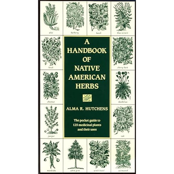 Pre-Owned A Handbook of Native American Herbs: The Pocket Guide to 125 Medicinal Plants and Their Uses (Healing Arts)
