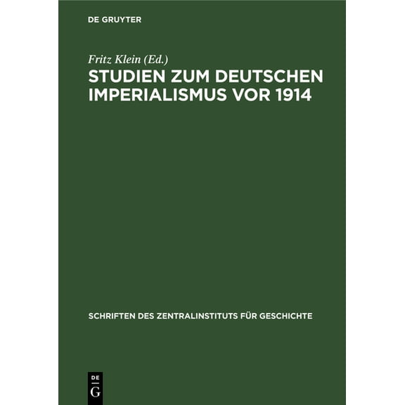 Akademie Der Wissenschaften Der Ddr. Sch Studien Zum Deutschen Imperialismus VOR 1914, Book 47, (Hardcover)