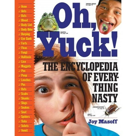 Oh, Yuck!: The Encyclopedia of Everything Nasty