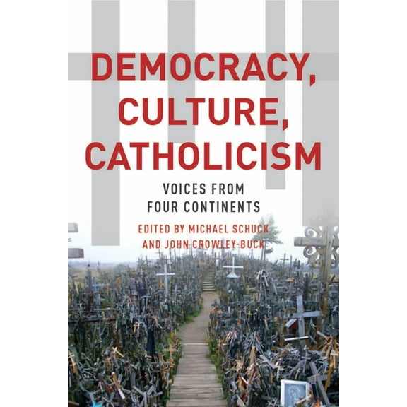 Democracy, Culture, Catholicism: Voices from Four Continents (Hardcover)