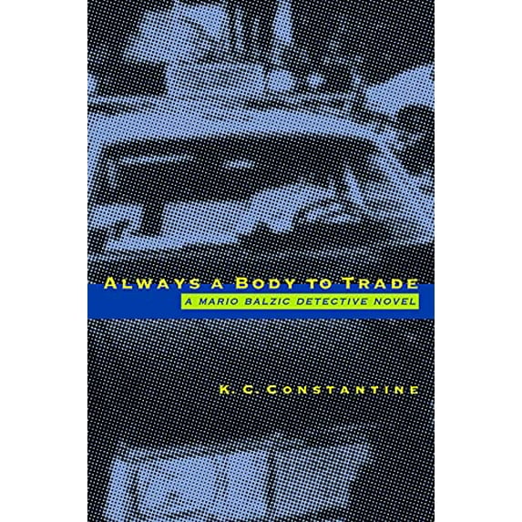 Pre-Owned Always a Body to Trade (Paperback) by K C Constantine