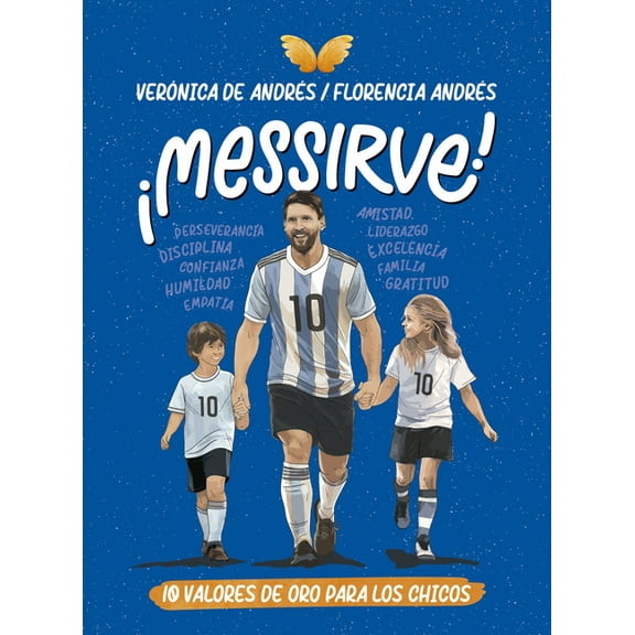 ¡Messirve!: 10 Valores de Oro Para Los Chicos / Messivalues, (Paperback)