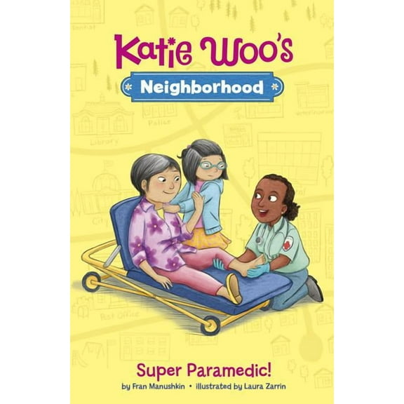 Katie Woo's Neighborhood Super Paramedic!, (Paperback)