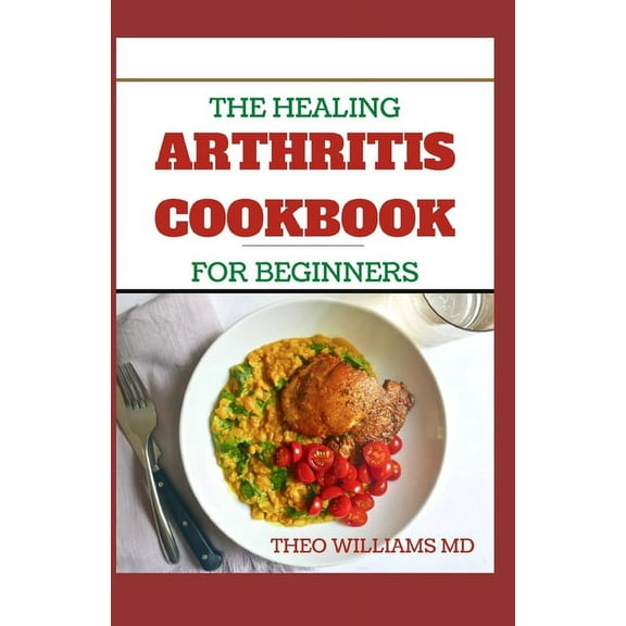 The Healing Arthritis Cookbook for Beginners (Paperback)