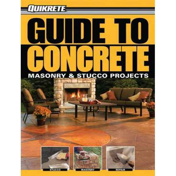 Pre-Owned Quikrete Guide to Concrete: Masonry & Stucco Projects (Paperback) 1589234162 9781589234161