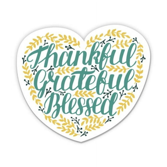 Thankful Grateful Blessed - 3" Vinyl Sticker - For Car Laptop I-Pad Phone Helmet Hard Hat - Waterproof Decal