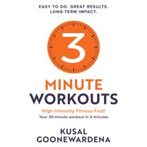 3 Minute Workouts : High Intensity Fitness Fast!, Your 30-Minute Workout in 3 Minutes (Paperback)