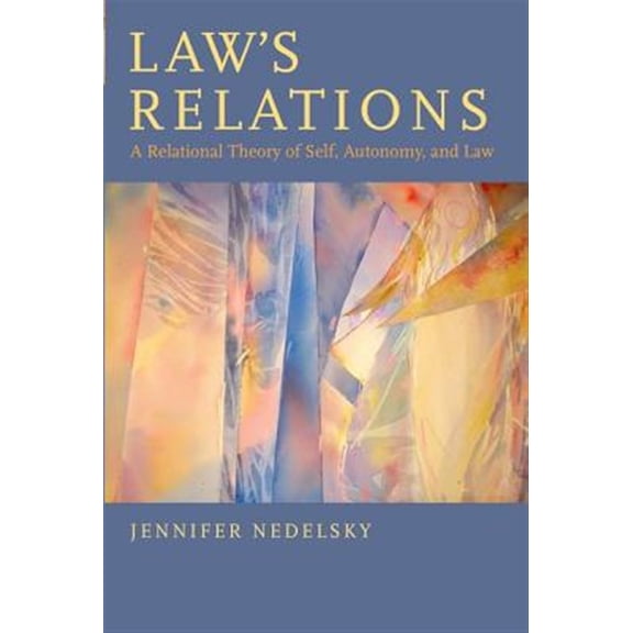 Pre-Owned Law's Relations: A Relational Theory of Self, Autonomy, and Law, (Paperback)